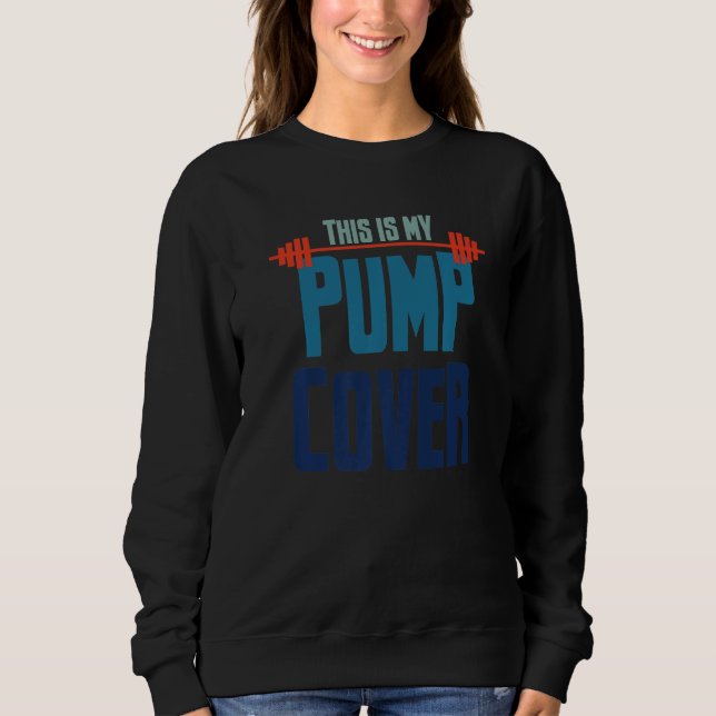 Das ist mein Pumpenabdeckungsbild Sweatshirt (Vorderseite)