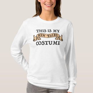 Das ist mein Ren-Faire-Kostüm T-Shirt