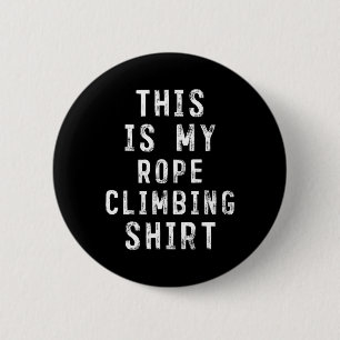 Das ist mein Seil Kletter-Shirt Seil Kletterer Button