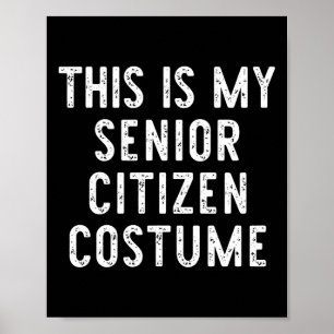 Das ist mein "Senior Citizen Costume Halloween Eas Poster
