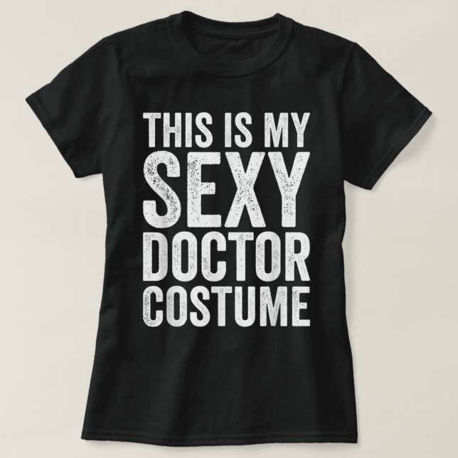 Das ist mein Sexy-Doktorkostüm - Halloween-Kostüm T-Shirt (Design vorne)