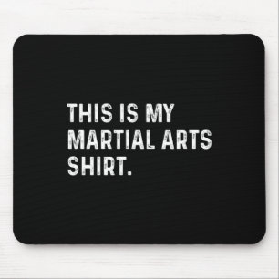 Das ist mein Shirt für Kampfkunst - Judo Karate Ka Mousepad