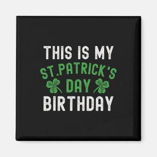 Das ist mein St. Patricks Day Geburtstag Shamrock  Magnet