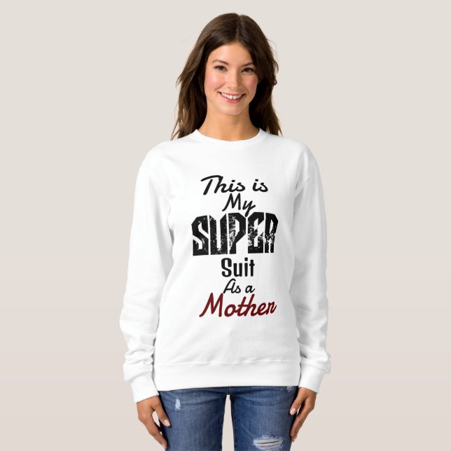 das ist mein super Anzug als Mutter, personalisier Sweatshirt (Vorne ganz)