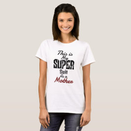 das ist mein super Anzug als Mutter, personalisier T-Shirt