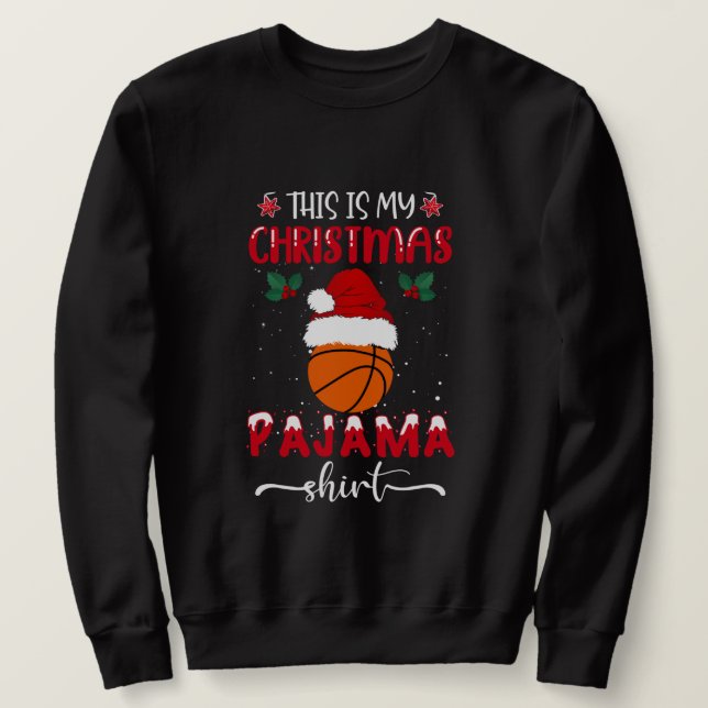 Das ist mein Weihnachts-Pajama-Basketball-Sweatshi Sweatshirt (Design vorne)