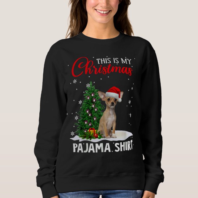 Das ist mein Weihnachts Pajama Chihuahua Xmas Hund Sweatshirt (Vorderseite)