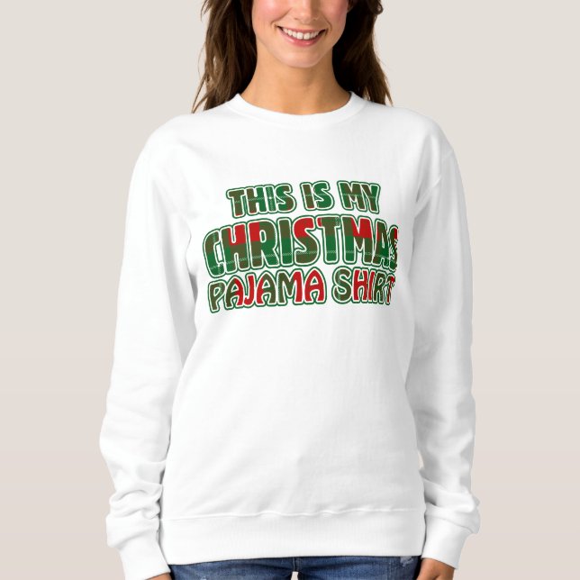 Das ist mein Weihnachts-Pajama Sweatshirt (Vorderseite)