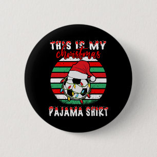 Das ist mein Weihnachts-Pyjama-Fußball-Footbyll-Sa Button