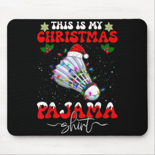 Das ist mein Weihnachts-Pyjama lustiger Badminton Mousepad