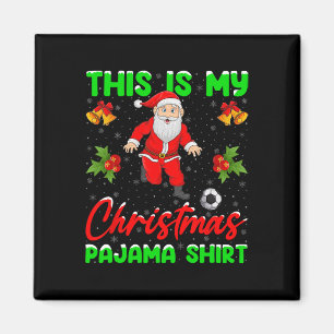 Das ist mein Weihnachts-Pyjama Santa spielt Fußbal Magnet