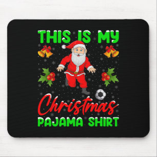 Das ist mein Weihnachtspyjama Santa spielt Fußball Mousepad