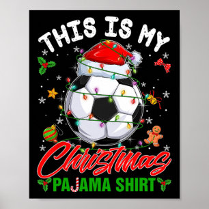 Das ist mein Weihnachtspyjama-Shirt Fußball Santa  Poster