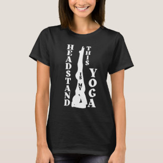 Das ist mein Yoga-Kopfstand T-Shirt