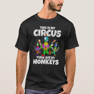 Das ist mein Zirkus, das sind meine Affen Clown Ci T-Shirt