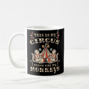 Das ist mein Zirkus, das sind meine Affen Kaffeetasse