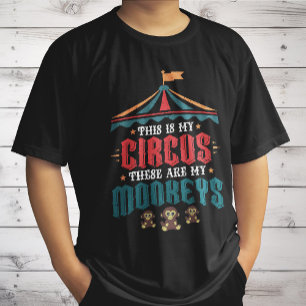 Das ist mein Zirkus, das sind meine Affen T-Shirt