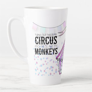 Das ist mein Zirkus Latte Tasse