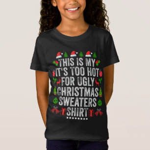Das ist mein zu heiß für einen hässlichen Weihnach T-Shirt