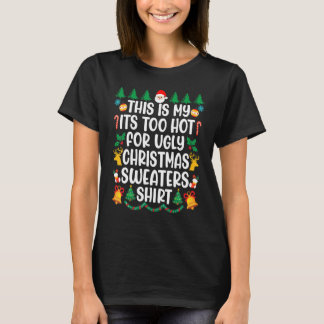 Das ist mein zu heiß für einen hässlichen Weihnach T-Shirt