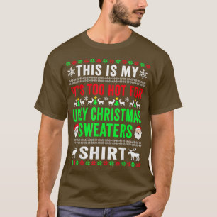 Das ist mein zu heiß für einen hässlichen Weihnach T-Shirt