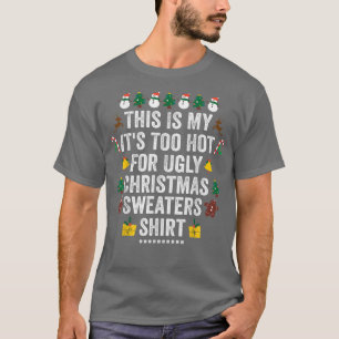 Das ist mein zu heiß für hässliche Weihnachten Wei T-Shirt