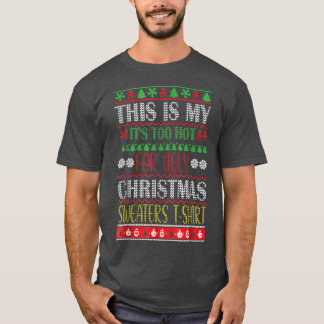 Das ist mein zu heiß für hässliche Weihnachtssüßer T-Shirt