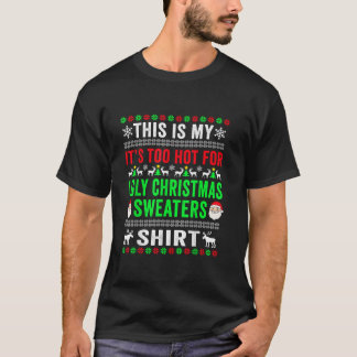 Das ist mein zu heiß für hässlichen Weihnachtskrau T-Shirt