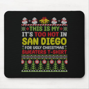 Das ist mein zu heiß in San Diego Ugly Christma Mousepad