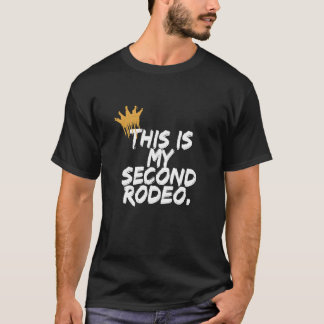 "Das ist mein zweites Rodeo", in schlichten weißen T-Shirt