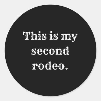 Das ist mein zweites Rodeo Runder Aufkleber