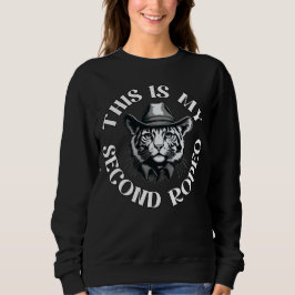 Das ist mein zweites Rodeo. Sweatshirt