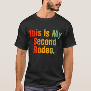 Das ist mein zweites Rodeo T-Shirt