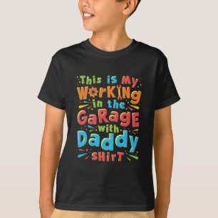 Das ist meine Arbeit in der Garage mit Daddy Shirt