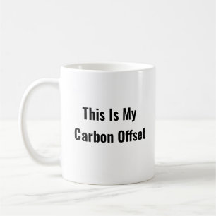 Das ist meine CO2-Offset-Tasse Kaffeetasse