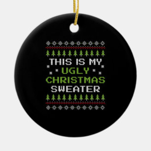 Das ist meine hässliche Weihnachts-Sweater-Gift-Id Keramik Ornament