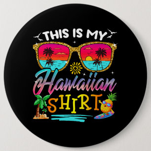 Das ist meine Hawaiianische Sonnenbrille Aloha Haw Button