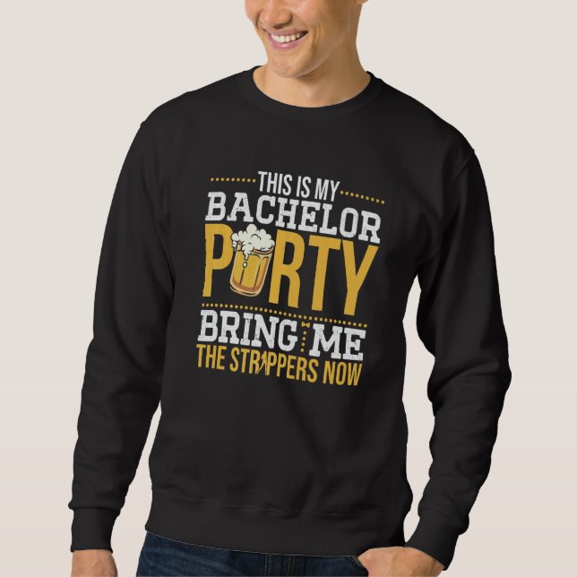 Das ist meine Junggesellenparty  Junggesellenabsch Sweatshirt (Vorderseite)