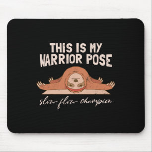 Das ist meine Kriegerpose. Lustiger Faultier Yoga  Mousepad