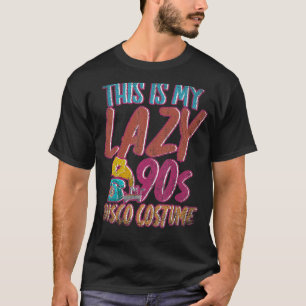 Das ist meine Lazy 90er Disco-Kostüm-Theme Party N T-Shirt