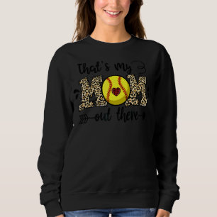 Das ist meine Mama da draußen Leopard Softball Mam Sweatshirt