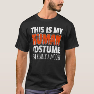 DAS IST MEINE MENSCHLICHE KOSTEN, ICH BIN WIRKLICH T-Shirt