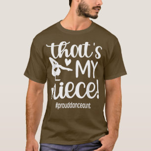 Das ist meine Nichte Tanztanztante einer Tänzerin T-Shirt