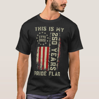 Das ist meine Pride-Flagge 250 Jahre 1776-2026 250 T-Shirt