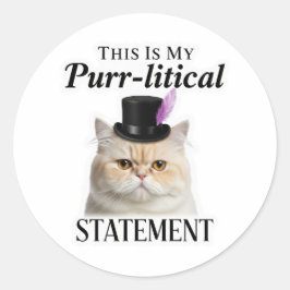 Das ist meine purlitische Aussage - Funny Cat Runder Aufkleber
