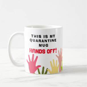 Das ist meine QUARANTINE Tasse HÄNDE AUS! Funny