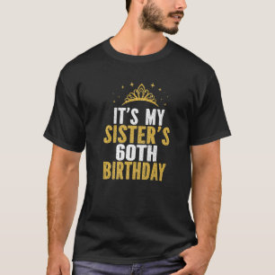 Das ist meine Schwester 60. Geburtstagsidee für 6 T-Shirt