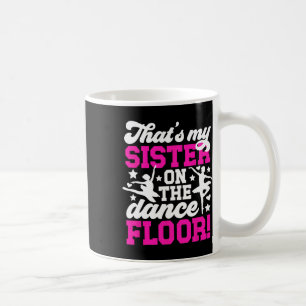 Das ist meine Schwester-Tänzerin eines Tänzerinnen Kaffeetasse