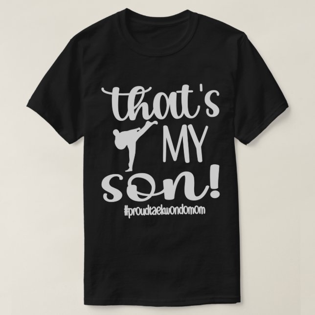 Das ist meine Sohn Proud Taekwondo Mama Taekwondo  T-Shirt (Design vorne)