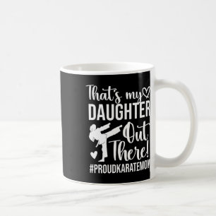 Das ist meine Tochter Proud Karate Mama Karate Mot Kaffeetasse